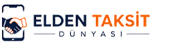 Elden Taksit Dünyası | Ankara Elden Taksitle Telefon